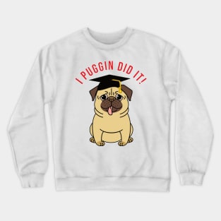 I Puggin Did It Crewneck Sweatshirt